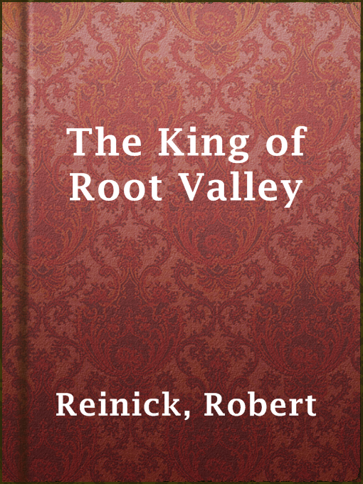 Title details for The King of Root Valley by Robert Reinick - Available